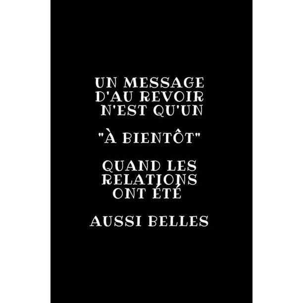 Un Message D Au Revoir N Est Qu Un A Bientot Quand Les Relations Ont Ete Un Message D Au Revoir N Est Qu Un A Bientot Quand Les Relations Ont Ete