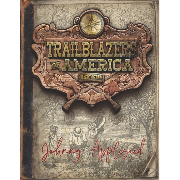 Trailblazers of America Johnny Appleseed (Trailblazers of America, Book 2), Book 2, (Paperback)