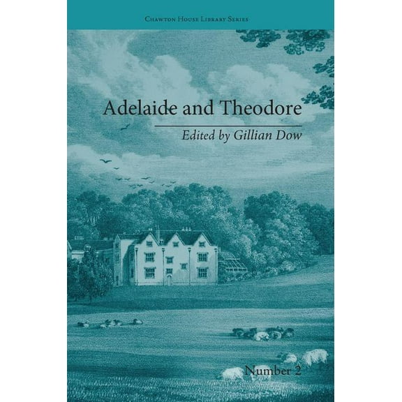 Chawton House Library: Women's Nove Adelaide and Theodore: by Stephanie-Felicite De Genlis, (Paperback)