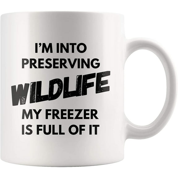 Hunting Mug - I'm Into Preserving Wildlife My Freezer Is Full Of It Coffee Mug 11 oz - Funny Dad Hunting Gifts - Hunter Birthday Mug