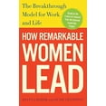 thumbnail image 2 of How Remarkable Women Lead: The Breakthrough Model for Work and Life, (Paperback), 2 of 3