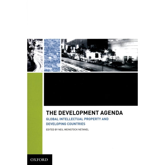 Development Agenda: Global Intellectual Property and Developing Countries, (Hardcover)