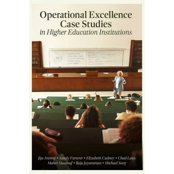 Operational Excellence Case Studies in Higher Education Institutions, (Hardcover)