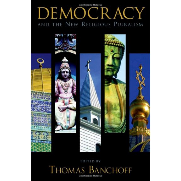 Democracy and the New Religious Pluralism, (Paperback)