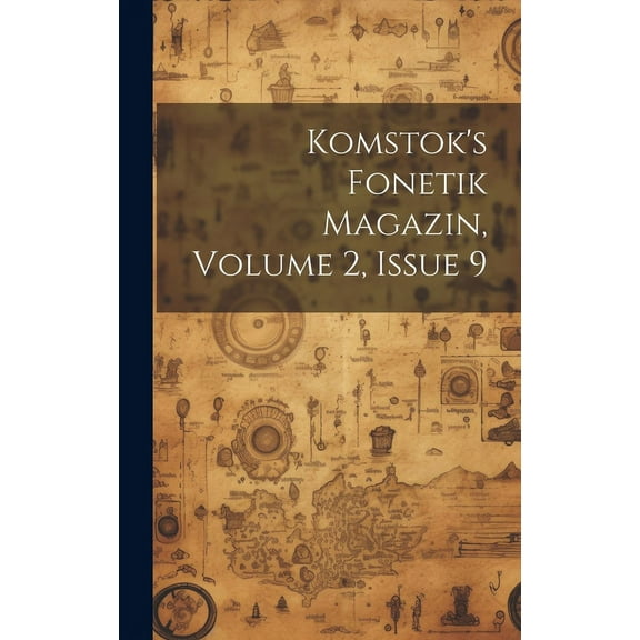Komstok's Fonetik Magazin, Volume 2, Issue 9 (Hardcover)
