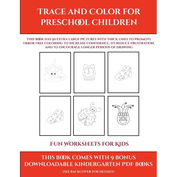 fun worksheets for kids fun worksheets for kids trace and color for preschool children this book has 50 extra large pictures with thick lines to promote error free coloring to increase confidence