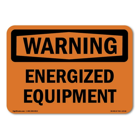 OSHA WARNING Sign - Energized Equipment | Plastic Sign | Protect Your Business, Construction Site, Warehouse & Shop Area | Made in the USA