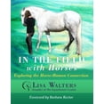thumbnail image 1 of Pre-Owned In The Field With Horses: Exploring the Horse-Human Connection (Paperback) 0989091724 9780989091725, 1 of 1