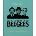 thumbnail image 1 of Pre-Owned Stayin' Alive: The Little Guide to the Bee Gees (Hardcover) 1800693605 9781800693609, 1 of 1
