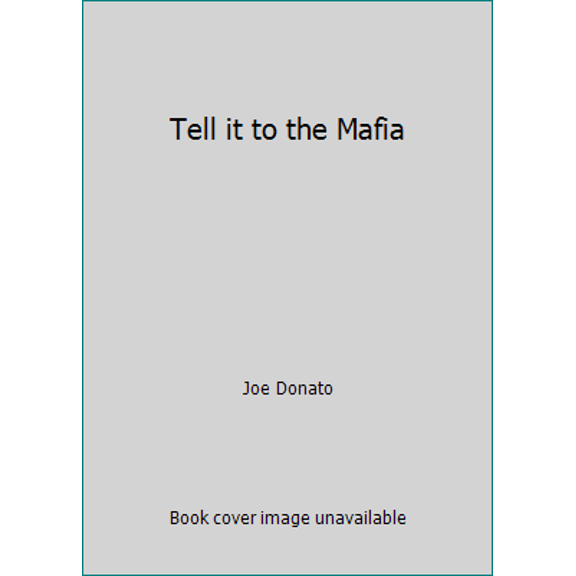 Pre-Owned Tell it to the Mafia (Hardcover) 088270107X 9780882701073
