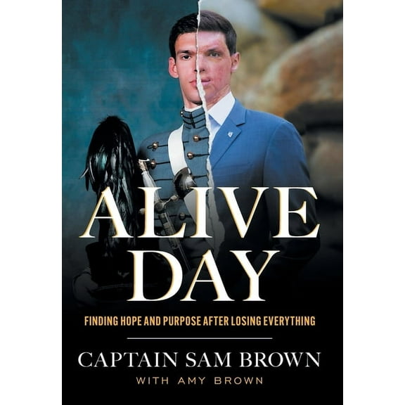 Alive Day: Finding Hope and Purpose after Losing Everything, (Hardcover)