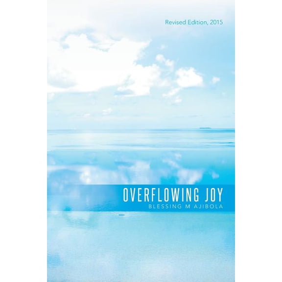 Overflowing Joy: Revised Edition, 2015 (Paperback)
