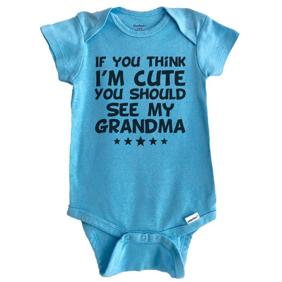 If You Think I'm Cute You Should See My Grandma Funny Baby Bodysuit (Blue)