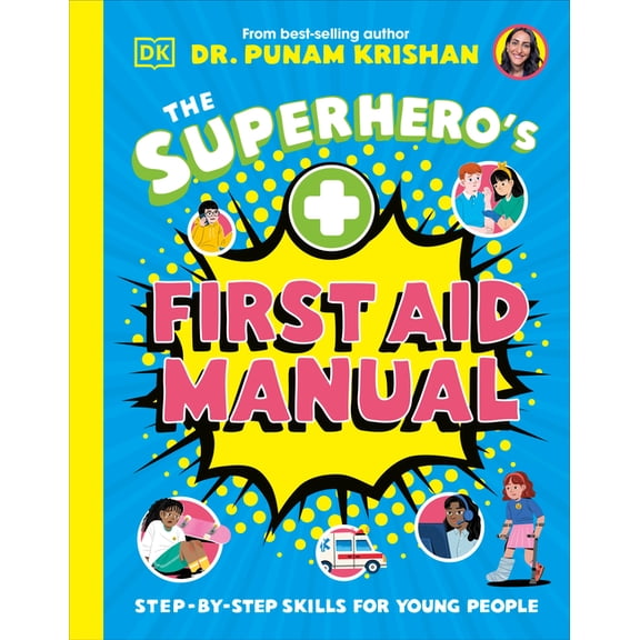 The Superhero's First Aid Manual: Step-By-Step Skills for Young People, (Hardcover)