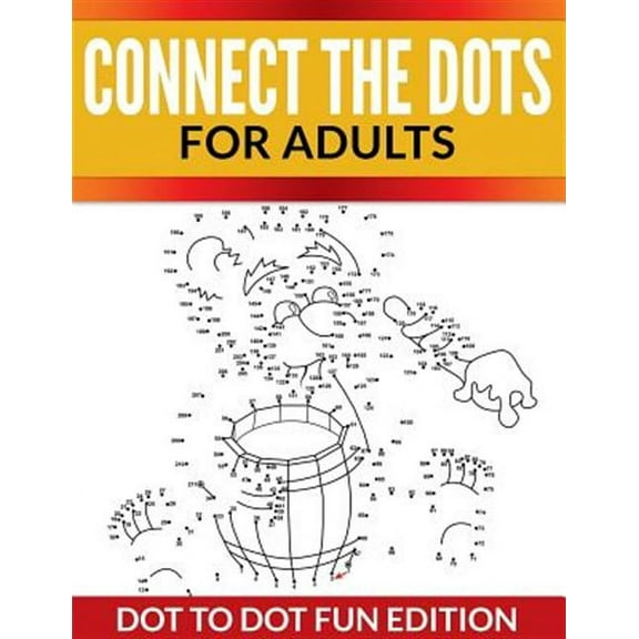Connect The Dots For Adults: Dot To Dot Fun Edition (Paperback)