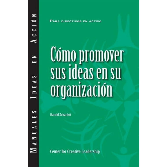 Selling Your Ideas to Your Organization (International Spanish) (Paperback)