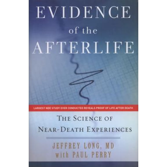 Pre-Owned Evidence of the Afterlife: The Science of Near-Death Experiences (Hardcover) 0061452556 9780061452550