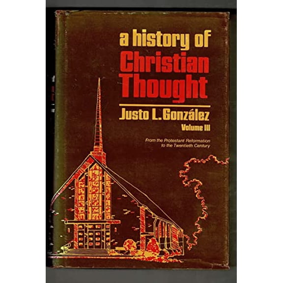 Pre-Owned A History of Christian Thought, Vol. 3: From the Protestant Reformation to the Twentieth Century (Hardcover) 0687171768 9780687171767