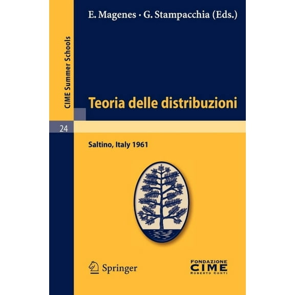 C.I.M.E. Summer Schools Teoria Delle Distribuzioni: Lectures Given at a Summer School of the Centro Internazionale Matematico Estivo (C.I.M.E.) , Book 24, (Paperback)