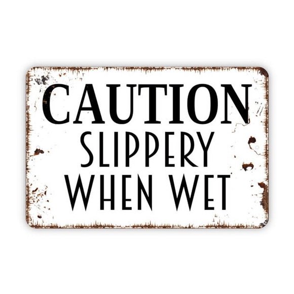 Caution Slippery When Wet Sign Warning Metal Wall Art Size: 8 x 12 Inch