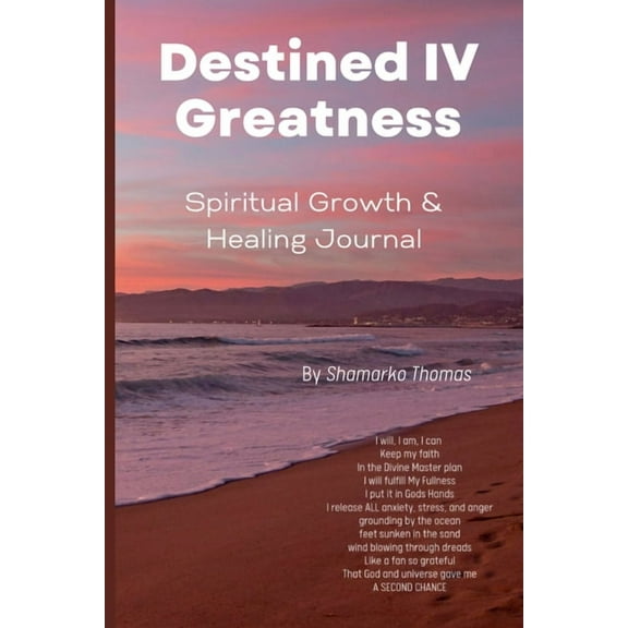 Destined IV Greatness: Healing & Spiritual Growth Journal, (Paperback)