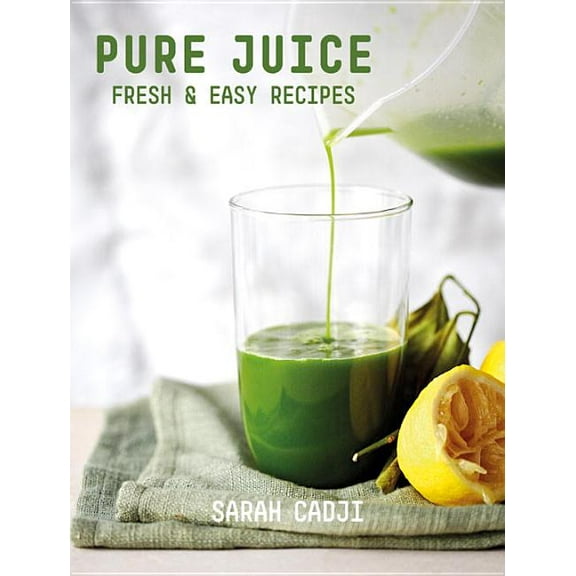 Pure Juice: Fresh & Easy Recipes (Paperback)