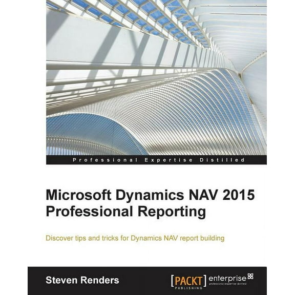 Microsoft Dynamics NAV 2015 Professional Reporting, (Paperback)