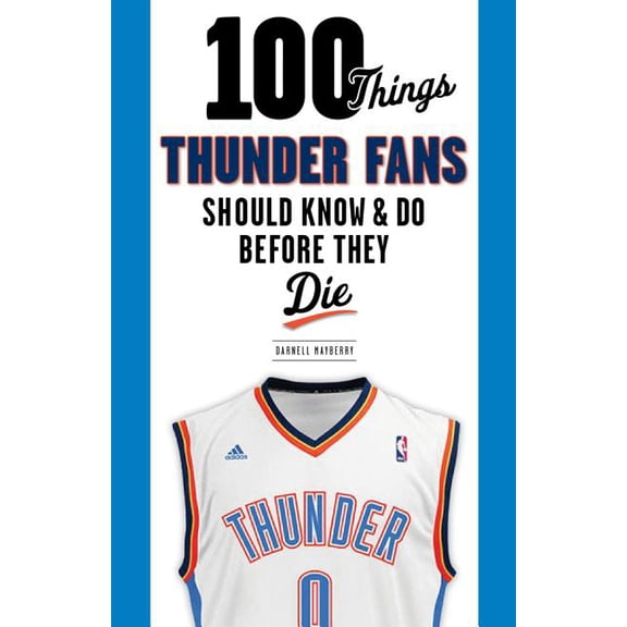 100 Things...Fans Should Know 100 Things Thunder Fans Should Know & Do Before They Die, (Paperback)