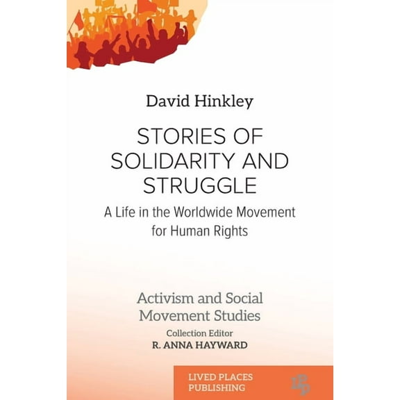 Activism and Social Movement Studies Stories of Solidarity and Struggle: A Life in the Worldwide Movement for Human Rights, (Paperback)