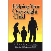 Helping Your Overweight Child: A Family Guide, Used [Paperback]