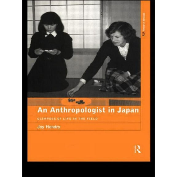 Asa Research Methods An Anthropologist in Japan: Glimpses of Life in the Field, (Paperback)