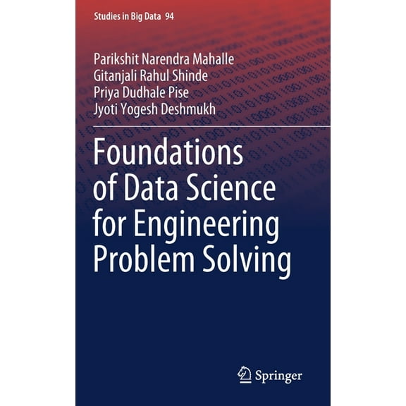 Studies in Big Data Foundations of Data Science for Engineering Problem Solving, Book 94, (Hardcover)