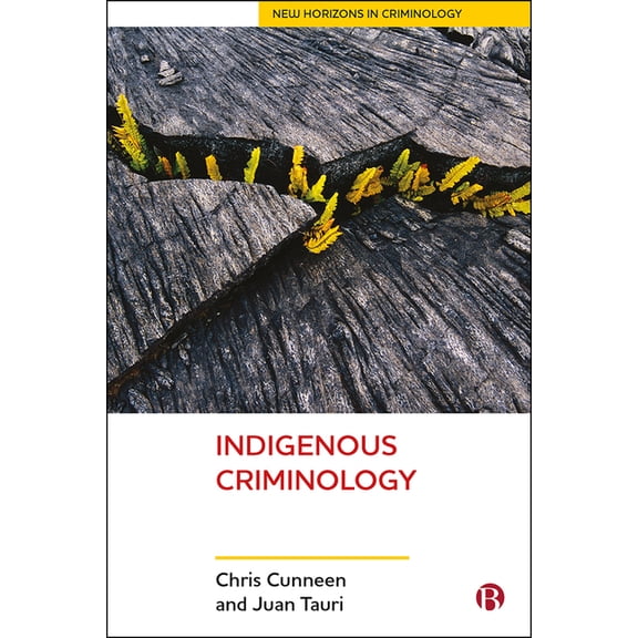 New Horizons in Criminology Indigenous Criminology, (Hardcover)