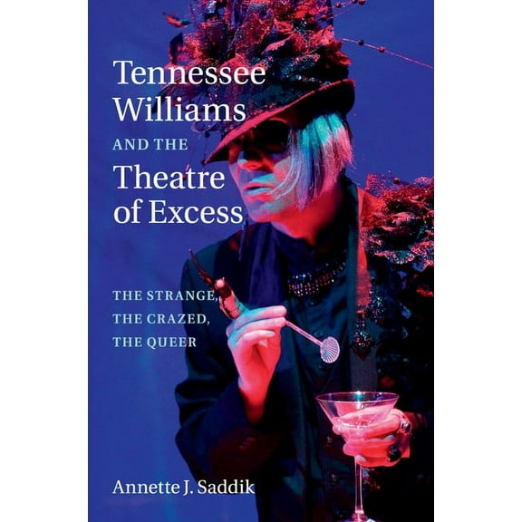 Tennessee Williams and the Theatre of Excess, (Paperback)