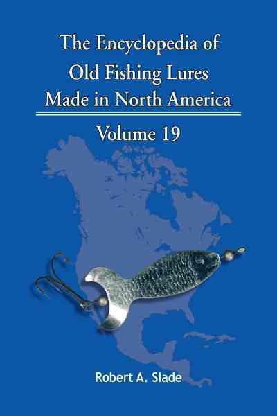 The Encyclopedia of Old Fishing Lures: Made in North America