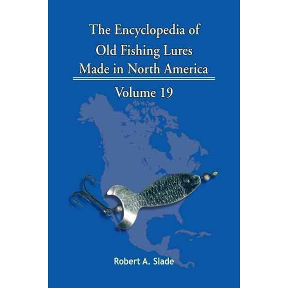 Encyclopedia of Old Fishing Lures : Made in North America
