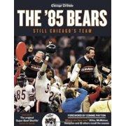 The '85 Bears : Still Chicago's Team (Paperback)
