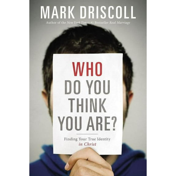 Who Do You Think You Are?: Finding Your True Identity in Christ, (Paperback)