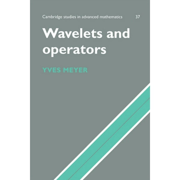 Cambridge Studies in Advanced Mathematic Wavelets and Operators: Volume 1, Book 37, (Paperback)