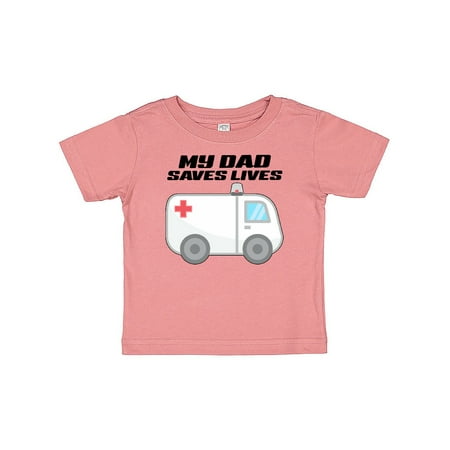 

Inktastic My Dad Saves Lives- Ambulance Gift Baby Boy or Baby Girl T-Shirt