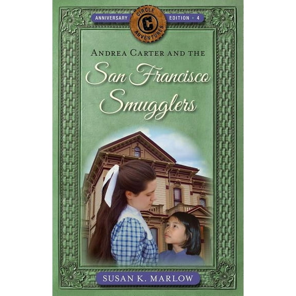 Circle C Adventures Andrea Carter and the San Francisco Smugglers, Book 4, (Paperback)