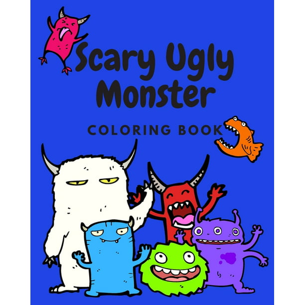 Scary Ugly Monster Coloring Book! : An Awesome Coloring Book for Kids Ages  4 - 8 Years Old Full of Funny and Silly Looking Monsters to Color!  (Paperback) 