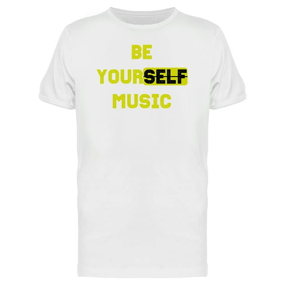Be yourself, be your music Men's White T-shirt