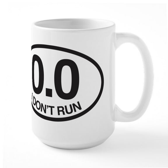 CafePress - 0.0 I Don't Run Large Mug - 15 oz Ceramic Large White Novelty Mug