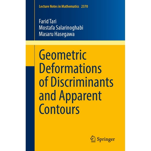 Lecture Notes in Mathematics Geometric Deformations of Discriminants and Apparent Contours, Book 2370, (Paperback)