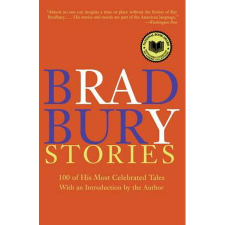 Bradbury Stories : 100 of His Most Celebrated