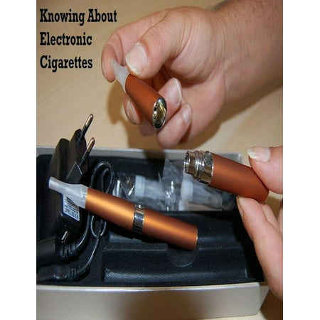 Knowing About Electronic Cigarettes - eBook