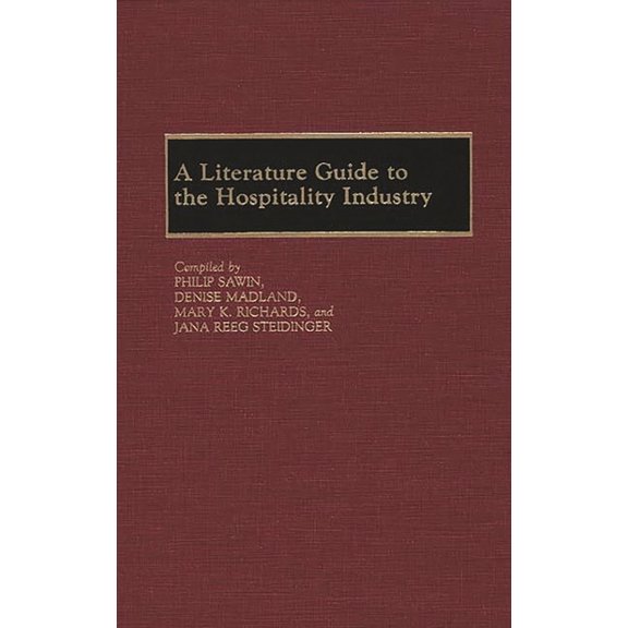 Contributions in Legal Studies A Literature Guide to the Hospitality Industry, Book 10, (Hardcover)