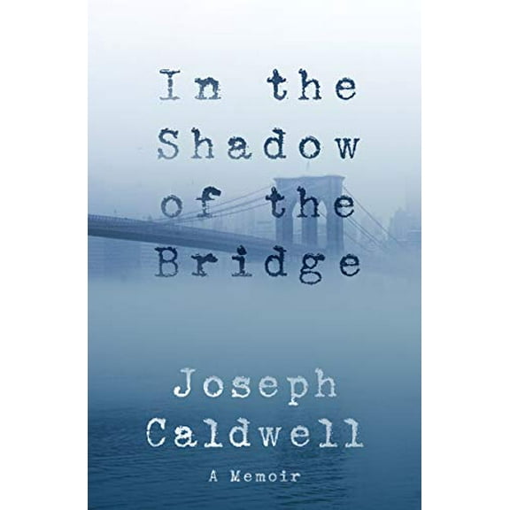 Pre-Owned In the Shadow of the Bridge: A Memoir (Hardcover) 1883285836 9781883285838