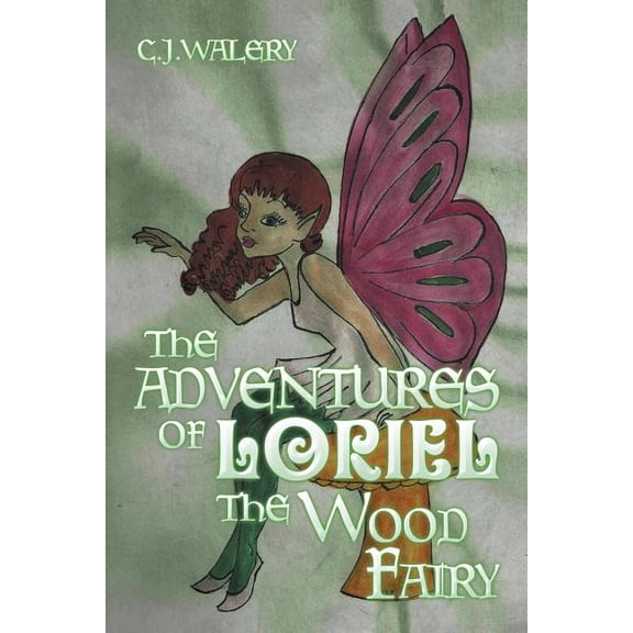 The Adventures of Loriel the Wood Fairy